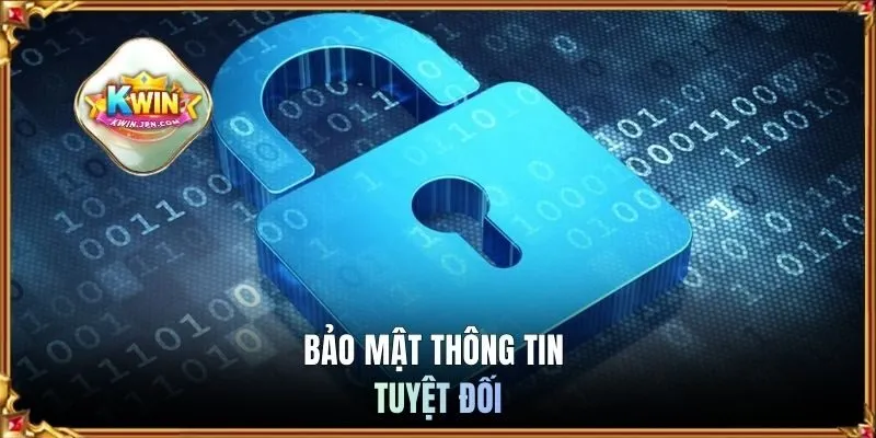 Bảo mật thông tin tuyệt đối