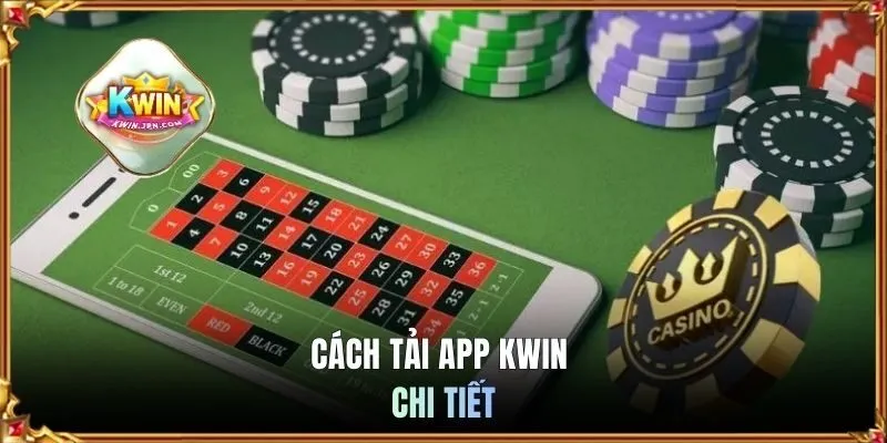 Cách tải app KWIN chi tiết