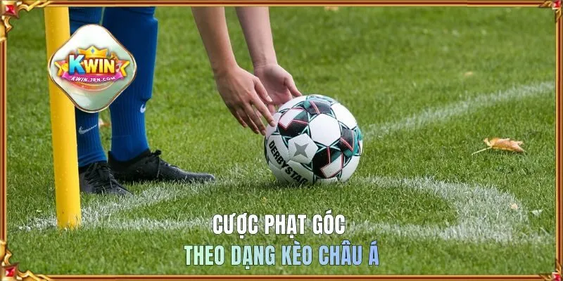 Cược phạt góc theo dạng kèo châu Á