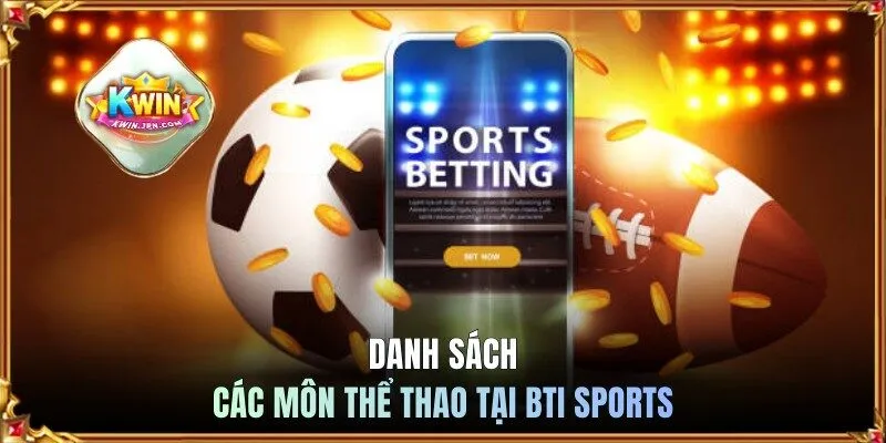 Danh sách các bộ môn thể thao tại BTI Sports
