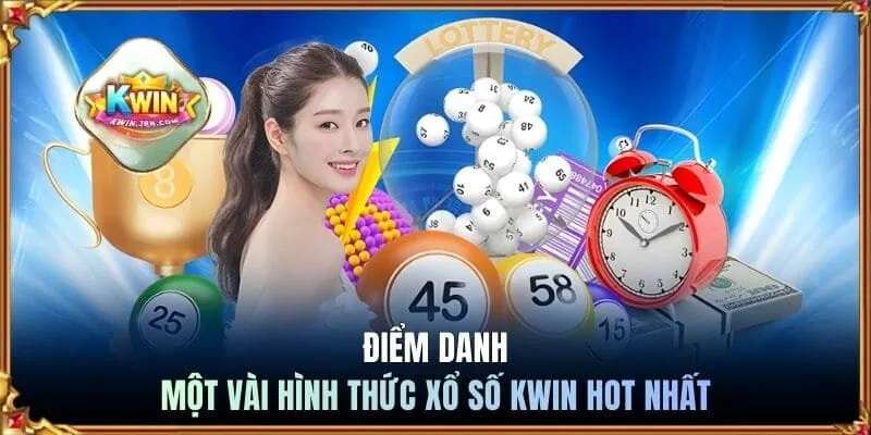 Điểm danh một vài hình thức xổ số Kwin hot nhất