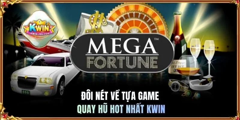 Đôi nét về tựa game quay hũ hot nhất KWIN