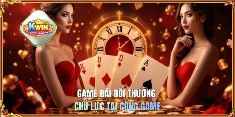 Game bài đổi thường chủ lực tại cổng game