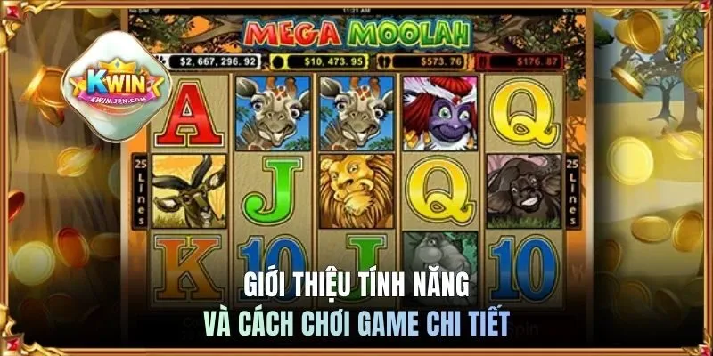 Giới thiệu tính năng và cách chơi game chi tiết