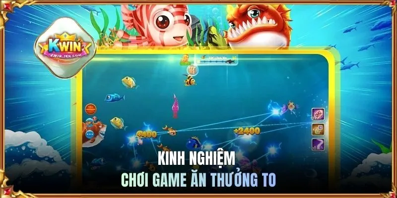 Kinh nghiệm chơi game ăn thưởng to