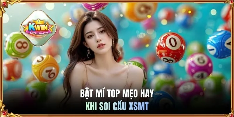 Mẹo hay được chia sẻ khi tham gia soi cầu XSMTMẹo hay được chia sẻ khi tham gia soi cầu XSMT