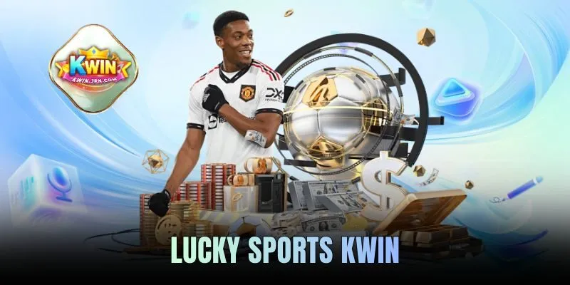 Lucky Sports KWIN - Cược Chất Lượng, Thưởng Xanh Chín