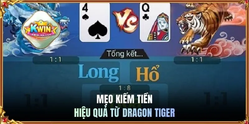 Mẹo kiếm tiền hiệu quả từ Dragon Tiger