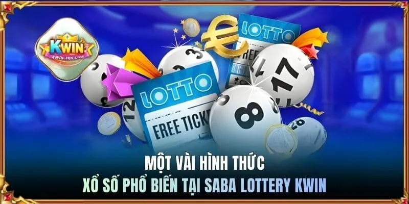 Một vài hình thức xổ số phổ biến tại Saba Lottery Kwin
