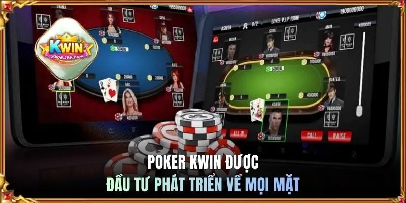 Poker KWIN được đầu tư phát triển về mọi mặt