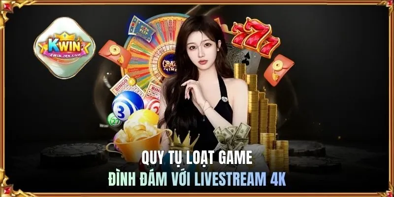 Quy tụ loạt game đình đám với livestream 4K