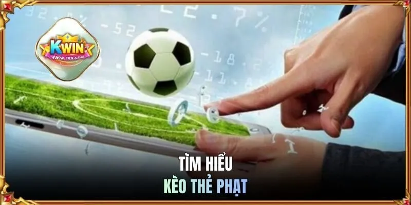 Tìm hiểu kèo thẻ phạt
